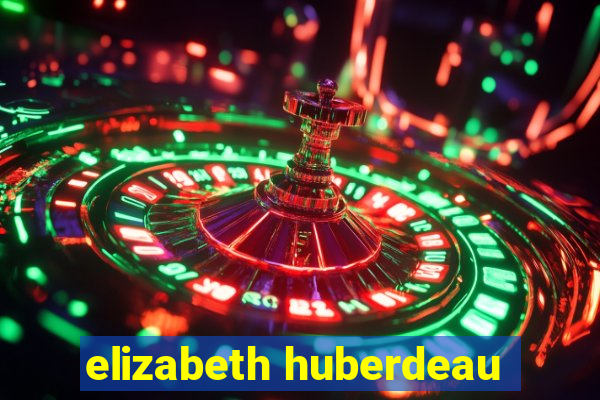 elizabeth huberdeau